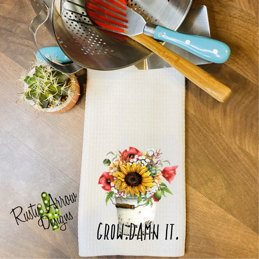 Grow Damn It Hand Towel